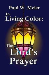 in-living-color-lords-prayer-paul-w-meier-paperback-cover-art